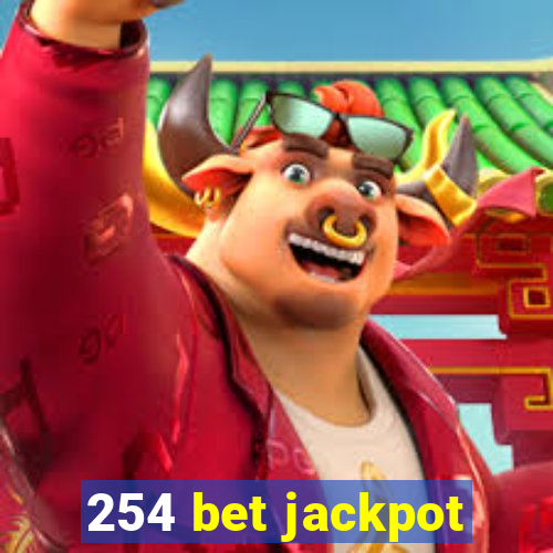 254 bet jackpot